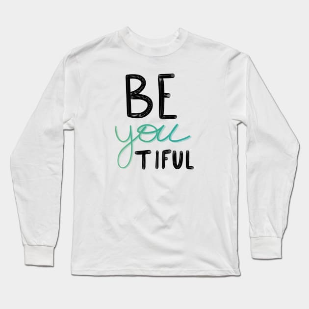 You are beautiful - be yourself Long Sleeve T-Shirt by Uwaki